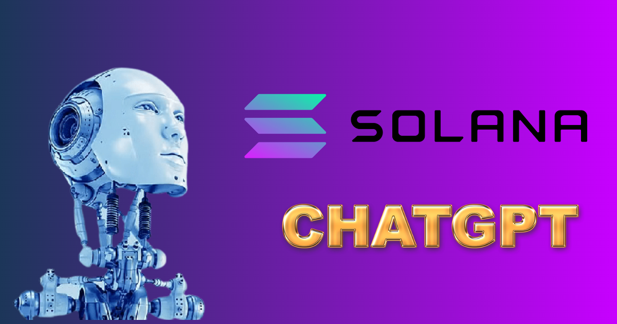 Solana Labs preps ChatGPT plugin for real-time blockchain analysis