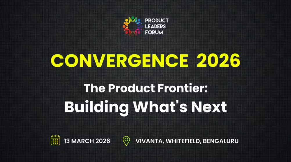 PRODUCT LEADERS FORUM CONVERGENCE | BANGALORE | 13 March 2026