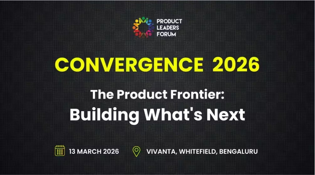 PRODUCT LEADERS FORUM CONVERGENCE | BANGALORE | 13 March 2026